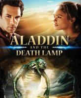 Смотреть Онлайн Аладдин и смертельная лампа / Aladdin and the Death Lamp [2012]